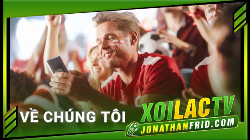 Về chúng tôi Xoilac TV - Trang web trực tuyến miễn phí hàng đầu Về chúng tôi Xoilac TV - Trang web trực tuyến miễn phí hàng đầu